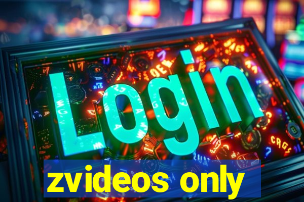 zvideos only